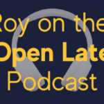 Audio: Roy appearing on the Open Late podcast with Jessica Esfandiary