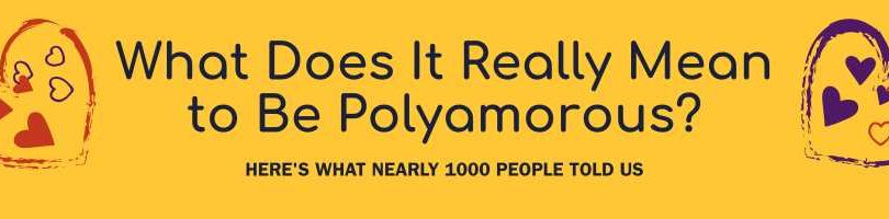 What Does It Really Mean to Be Polyamorous? Here's What nearly 1000 People Told Us