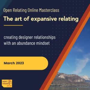 Open Relating Masterclass: The art of expansive relating (March 2023)
