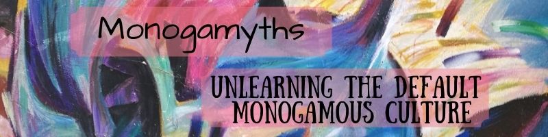 Monogamyths - unlearning the default monogamous culture