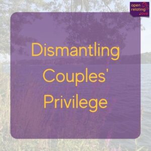 Dismantling Couple's Privilege (recorded April 2022)